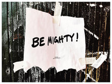Load image into Gallery viewer, BE MIGHTY Flyer #48