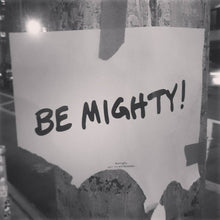 Load image into Gallery viewer, BE MIGHTY Flyer #72
