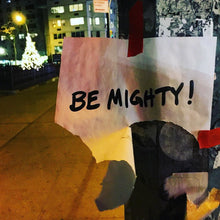 Load image into Gallery viewer, BE MIGHTY Flyer #44