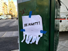 Load image into Gallery viewer, BE MIGHTY Flyer #58