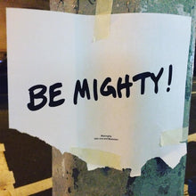 Load image into Gallery viewer, BE MIGHTY Flyer #60