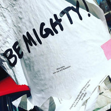 Load image into Gallery viewer, BE MIGHTY Flyer #46
