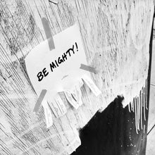 Load image into Gallery viewer, BE MIGHTY Flyer #43

