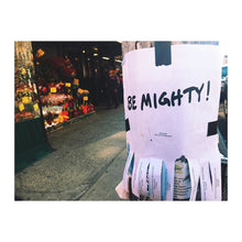 Load image into Gallery viewer, BE MIGHTY Flyer #72
